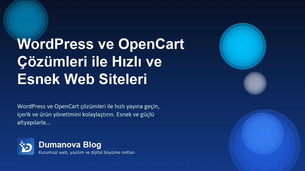 WordPress ve OpenCart Çözümleri ile Hızlı ve Esnek Web Siteleri